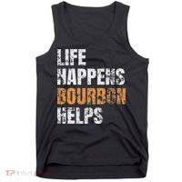 Life Happens Bourbon Helps Funny Tank Top thumb 0