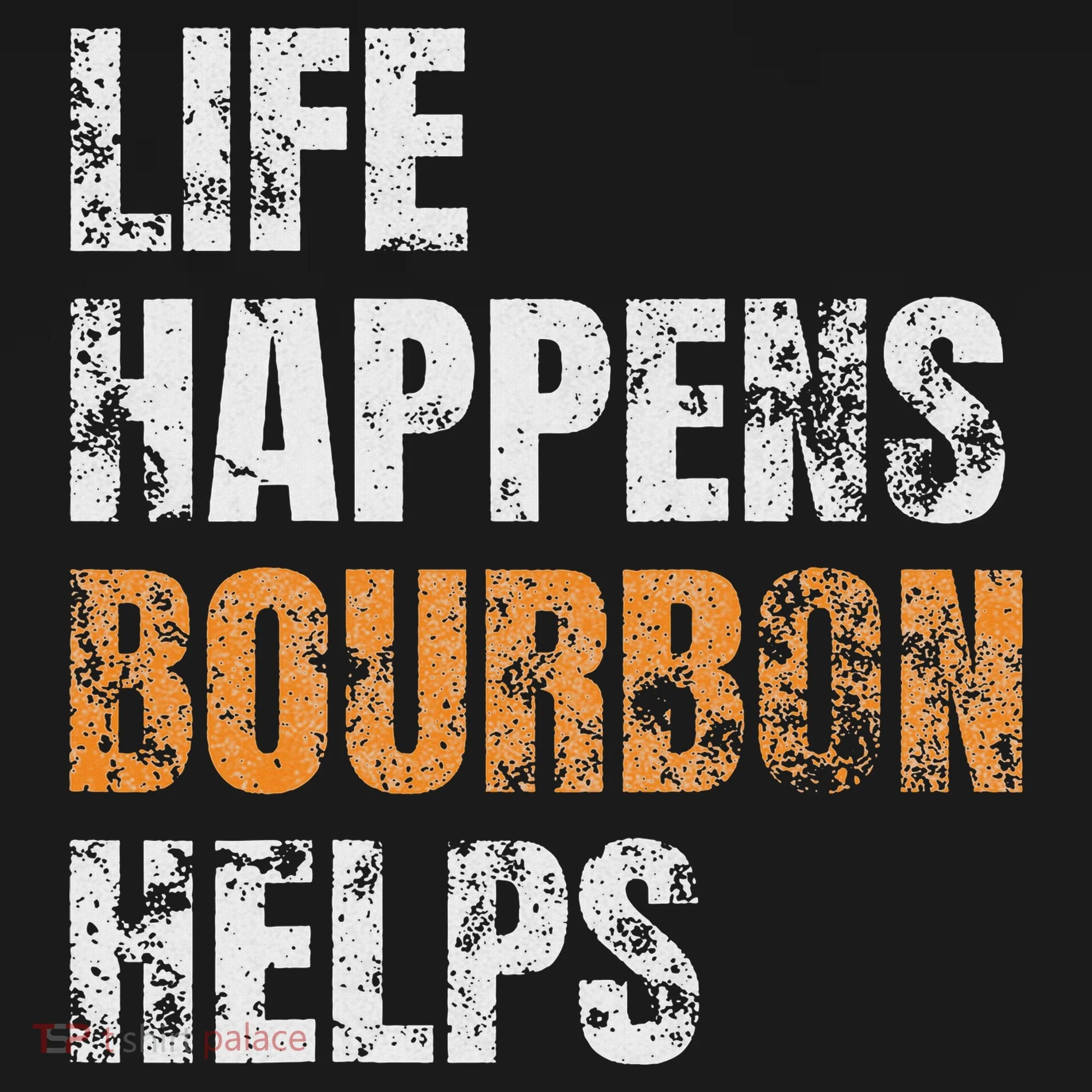 Life Happens Bourbon Helps Funny Tank Top