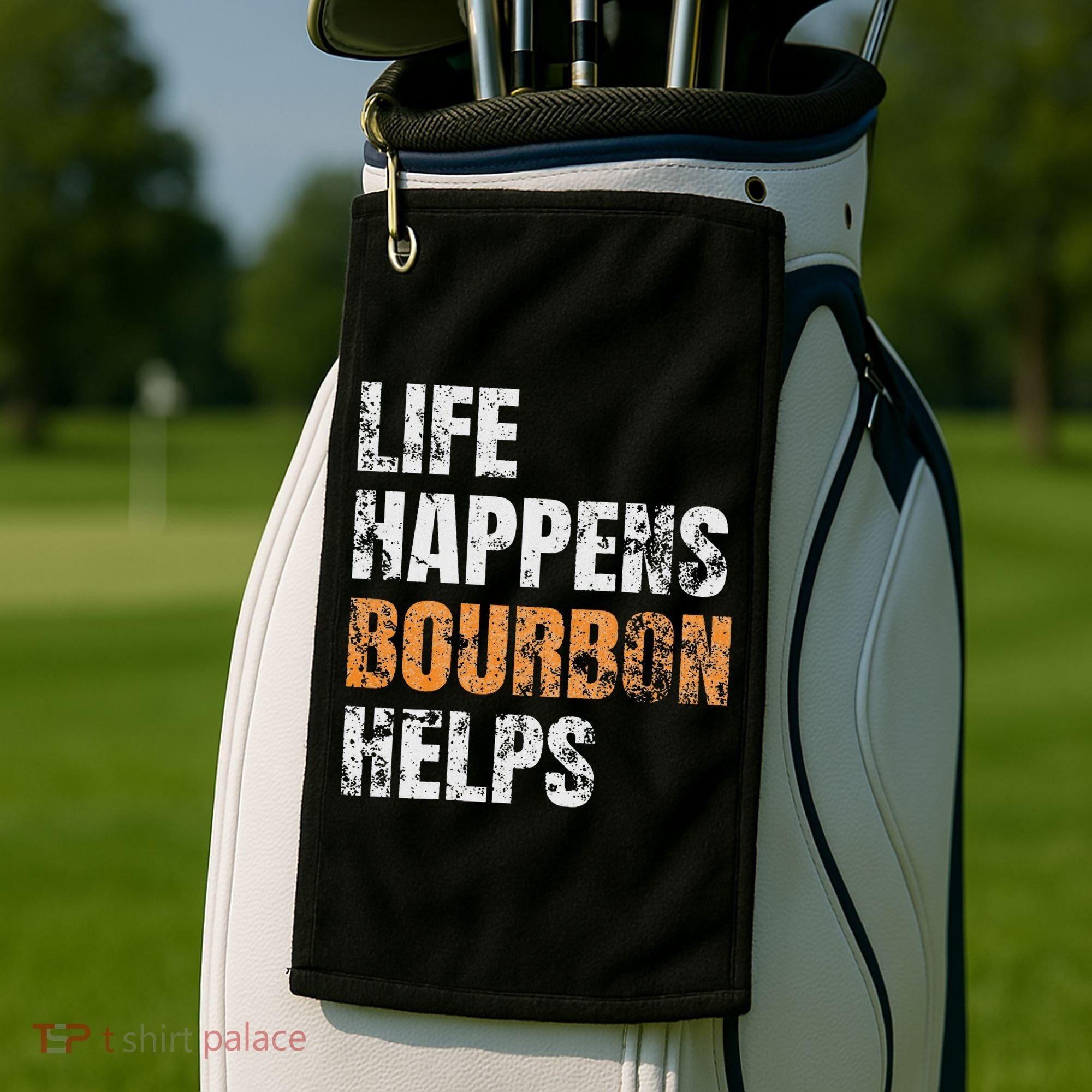 Life Happens Bourbon Helps Funny Golf Towel