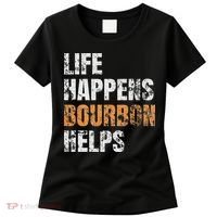 Life Happens Bourbon Helps Funny Women's T-Shirt thumb 0