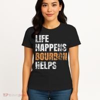 Life Happens Bourbon Helps Funny Women's T-Shirt thumb 4