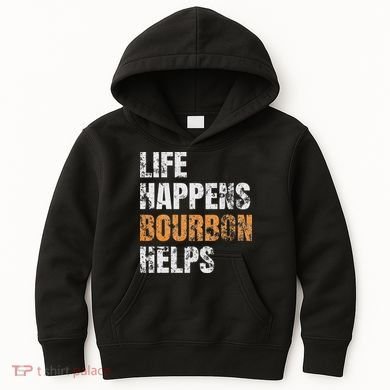 Life Happens Bourbon Helps Funny Kids Hoodie