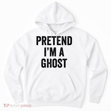 Lazy Halloween Costume Last Minute Gift Pretend I'm A Ghost Hoodie