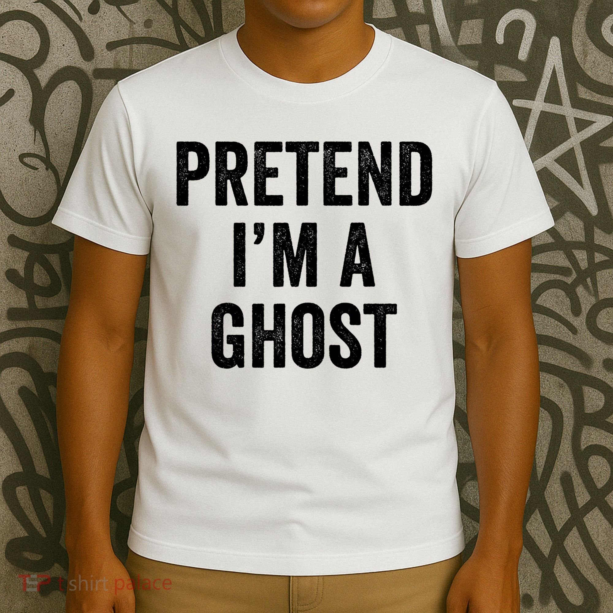 Lazy Halloween Costume Last Minute Gift Pretend I'm A Ghost T-Shirt