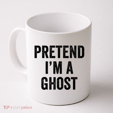 Lazy Halloween Costume Last Minute Gift Pretend I'm A Ghost Coffee Mug