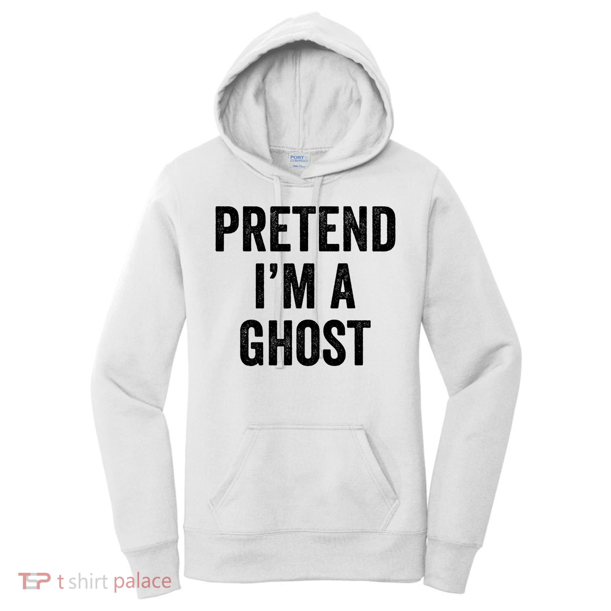 Lazy Halloween Costume Last Minute Gift Pretend I'm A Ghost Women's Hoodie