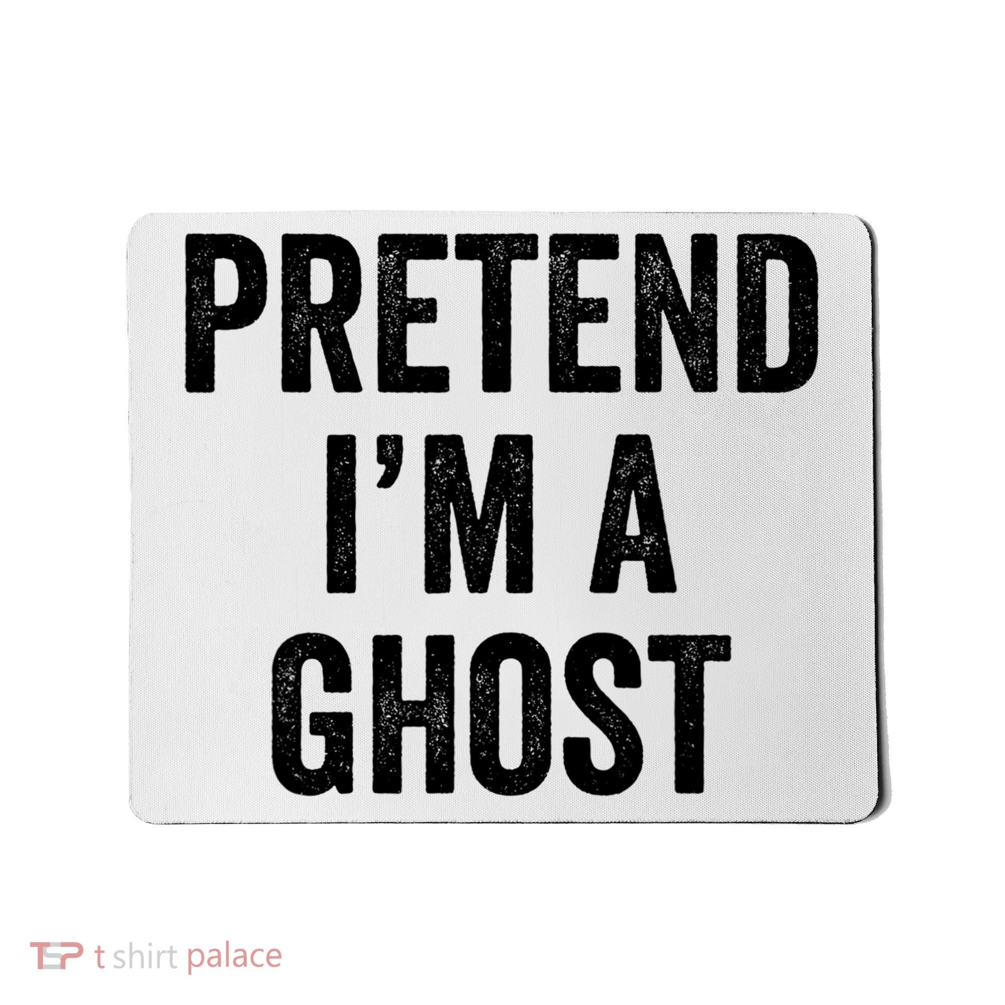 Lazy Halloween Costume Last Minute Gift Pretend I'm A Ghost Mousepad