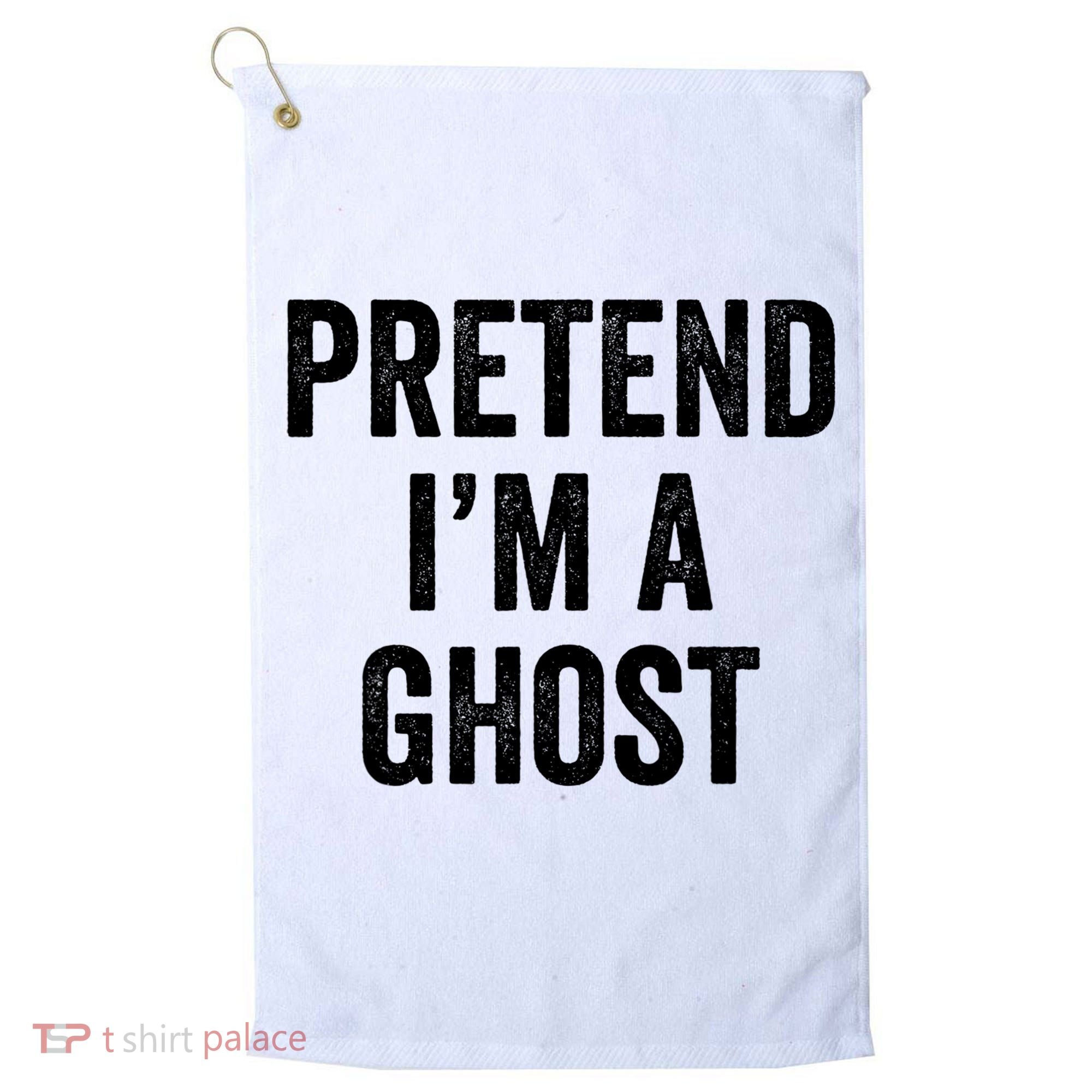 Lazy Halloween Costume Last Minute Gift Pretend I'm A Ghost Golf Towel