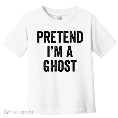 Lazy Halloween Costume Last Minute Gift Pretend I'm A Ghost Toddler T-Shirt