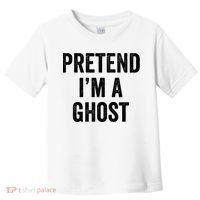 Lazy Halloween Costume Last Minute Gift Pretend I'm A Ghost Toddler T-Shirt thumb 0