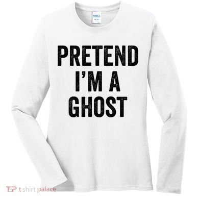 Lazy Halloween Costume Last Minute Gift Pretend I'm A Ghost Women's Long Sleeve Shirt