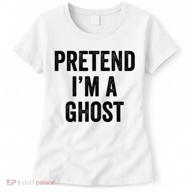 Lazy Halloween Costume Last Minute Gift Pretend I'm A Ghost Women's T-Shirt