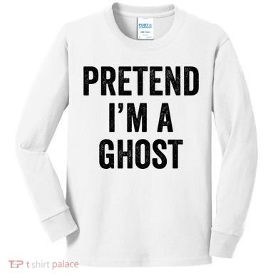 Lazy Halloween Costume Last Minute Gift Pretend I'm A Ghost Kids Long Sleeve Shirt