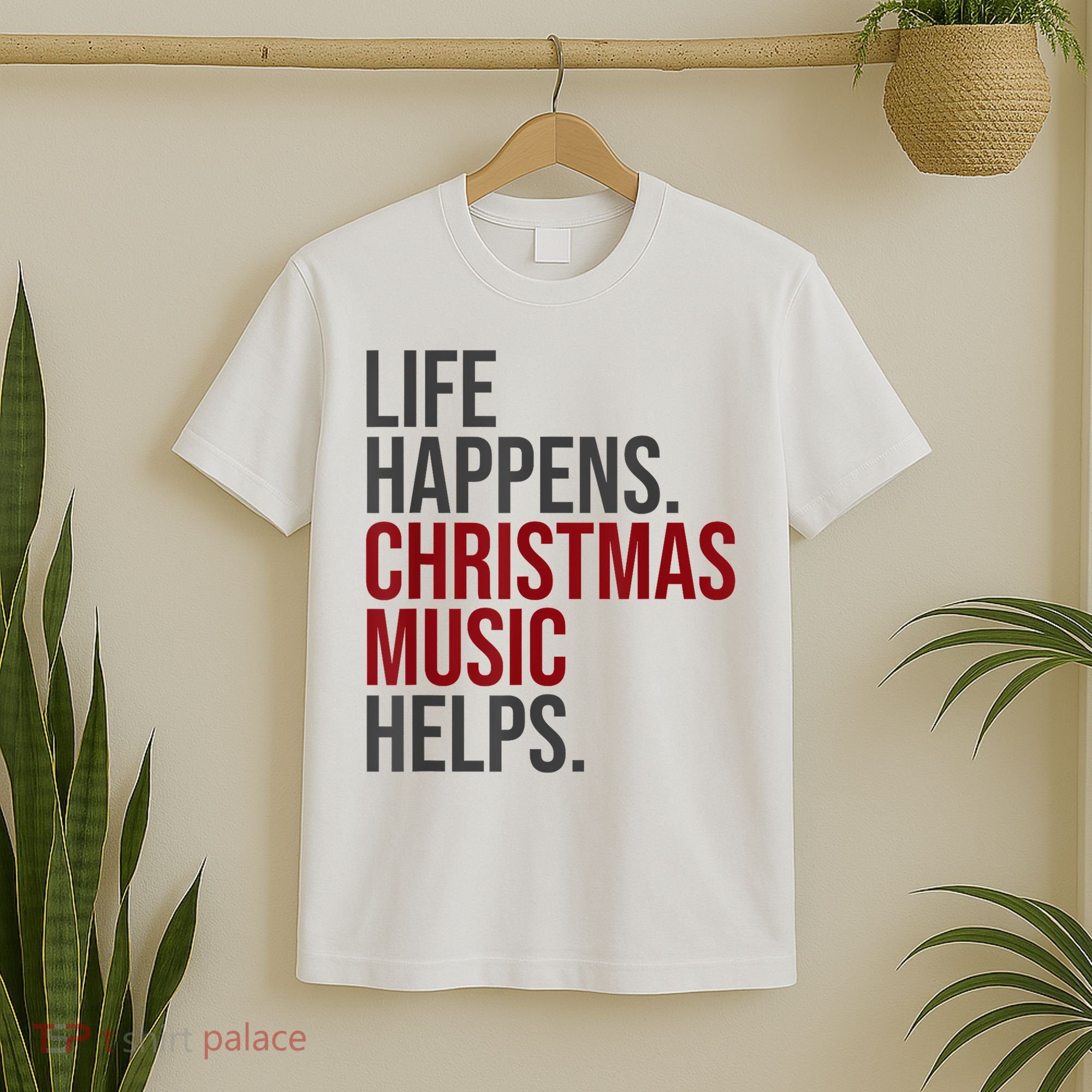 Life Happens Christmas Music Helps T-Shirt