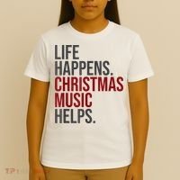 Life Happens Christmas Music Helps T-Shirt thumb 4