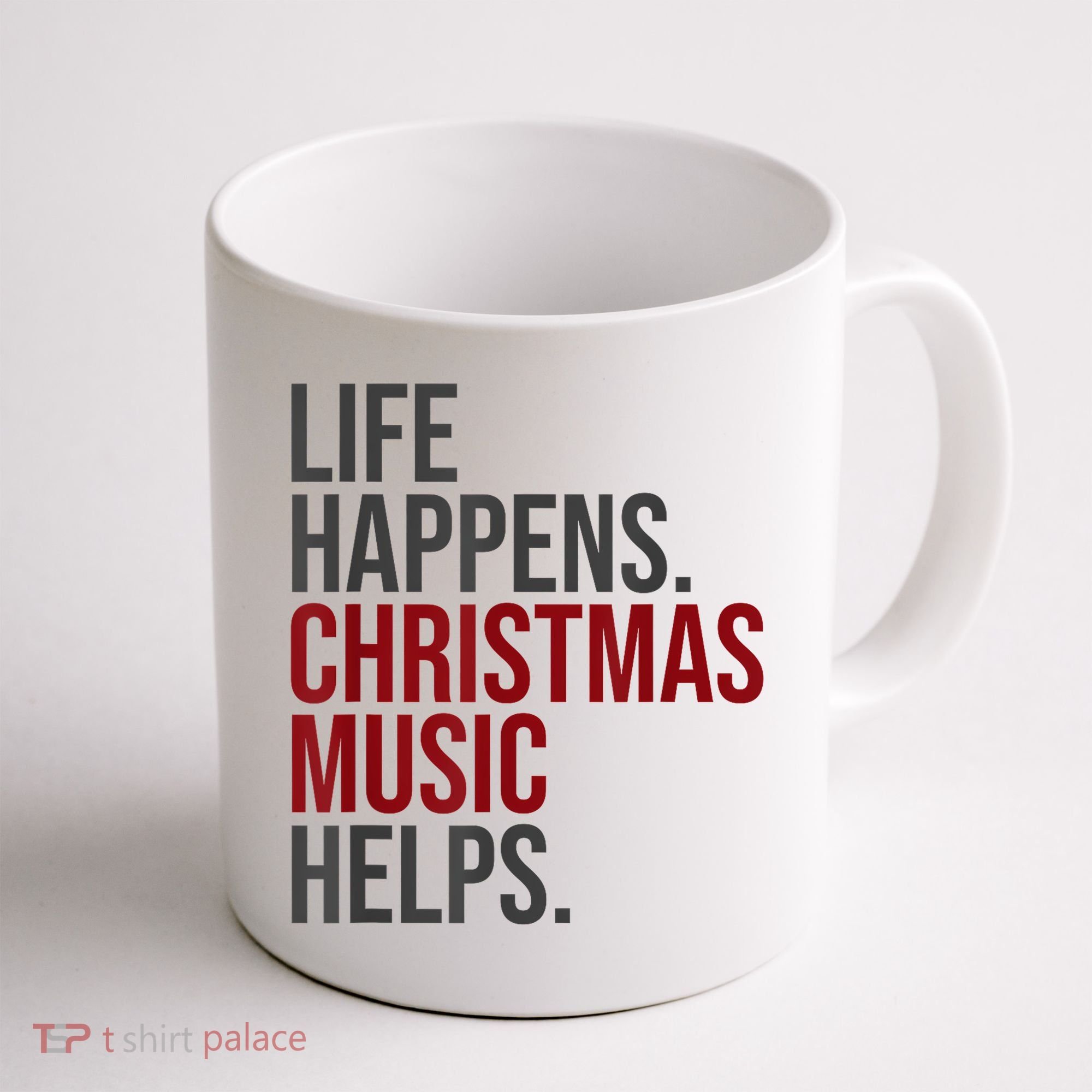Life Happens Christmas Music Helps Coffee Mug