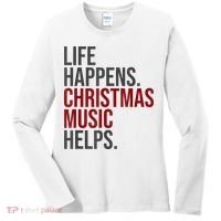 Life Happens Christmas Music Helps Women's Long Sleeve Shirt thumb 0