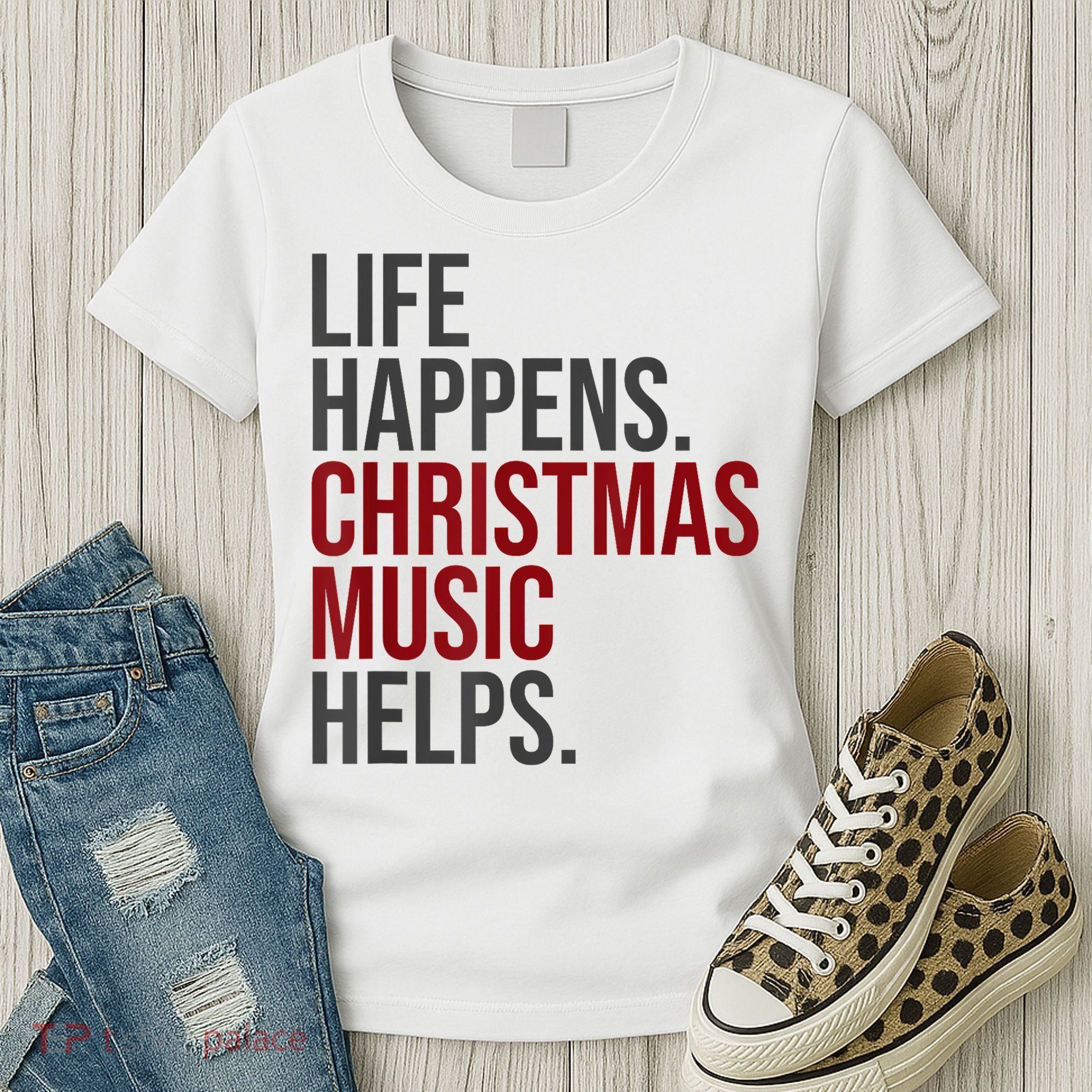Life Happens Christmas Music Helps Women's T-Shirt