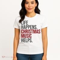 Life Happens Christmas Music Helps Women's T-Shirt thumb 4