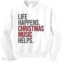 Life Happens Christmas Music Helps Kids Sweatshirt thumb 0