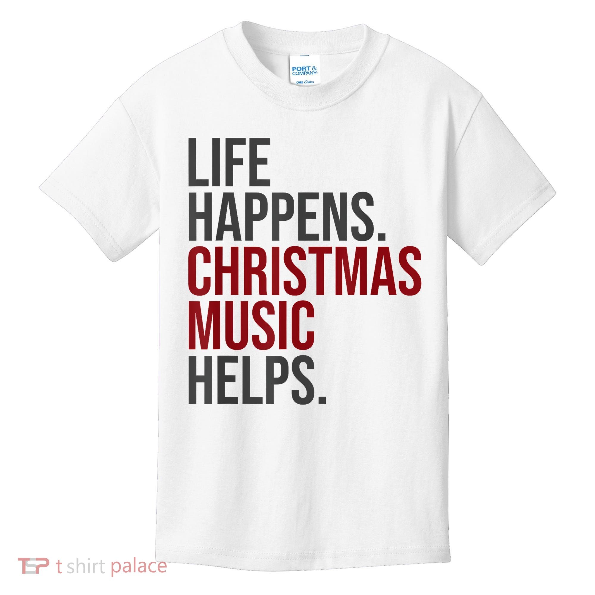 Life Happens Christmas Music Helps Kids T-Shirt