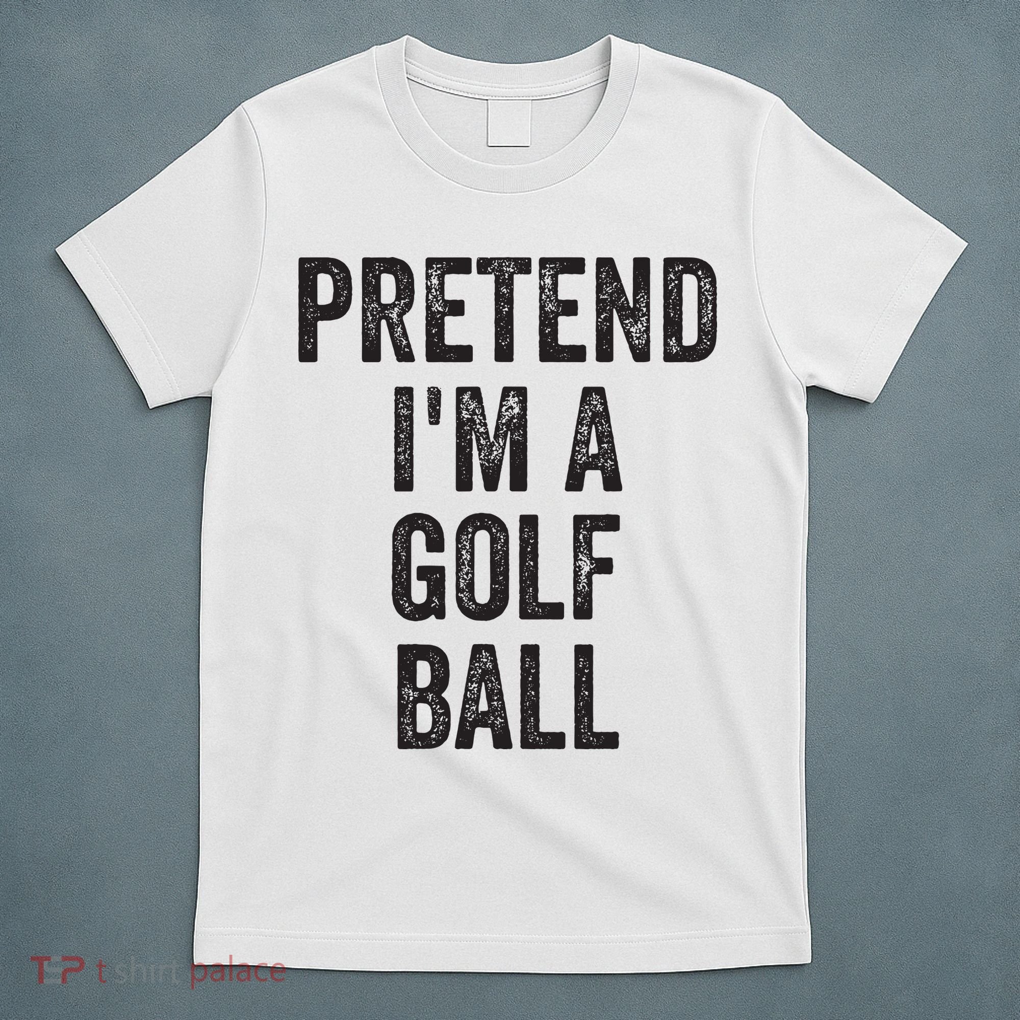 Lazy Halloween Costume Gift Pretend Im A Golf Ball T-Shirt