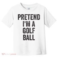 Lazy Halloween Costume Gift Pretend Im A Golf Ball Toddler T-Shirt thumb 0