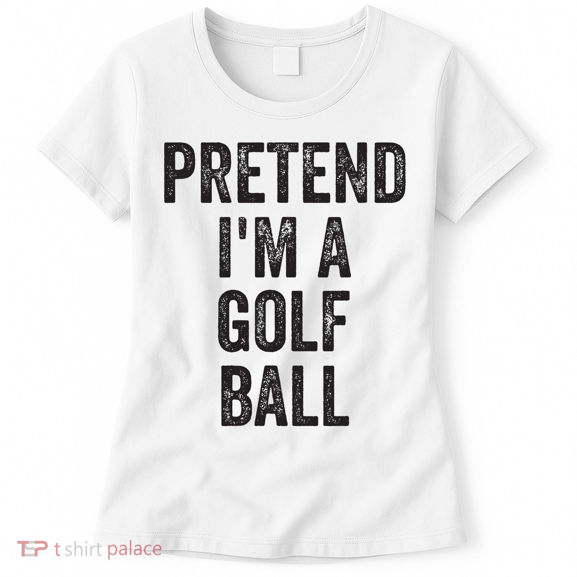 Lazy Halloween Costume Gift Pretend Im A Golf Ball Women's T-Shirt