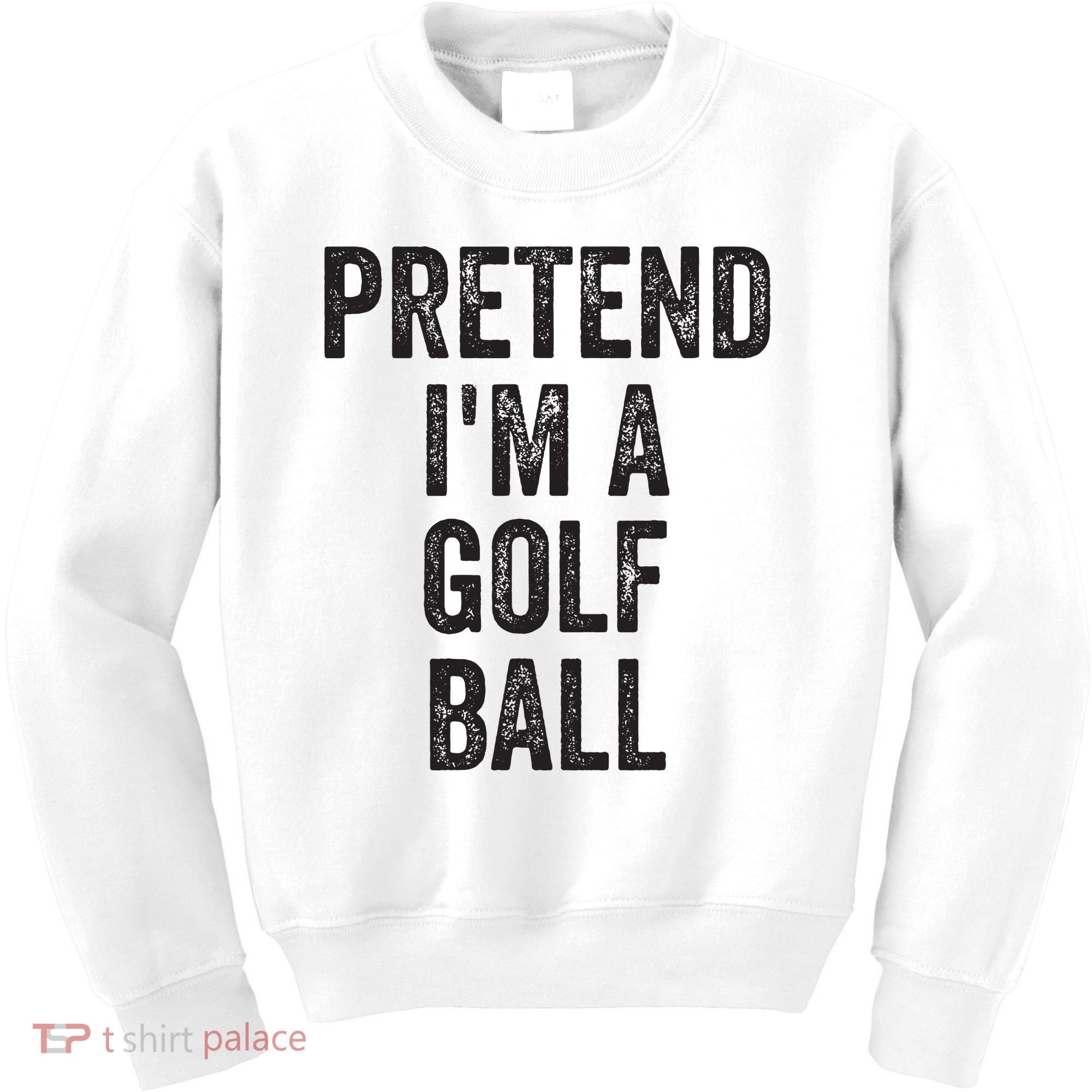 Lazy Halloween Costume Gift Pretend Im A Golf Ball Kids Sweatshirt