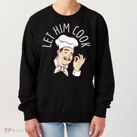 Let Him Cook Meme Women's Sweatshirt thumb 0