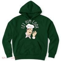 Let Him Cook Meme Hoodie thumb 0