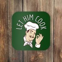 Let Him Cook Meme Coaster thumb 0