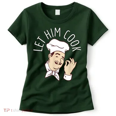Let Him Cook Meme Women's T-Shirt