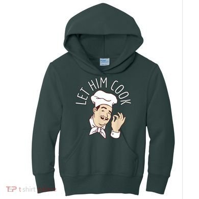Let Him Cook Meme Kids Hoodie