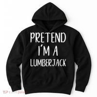 Lazy Halloween Costume Pretend I'm A Lumberjack Hoodie thumb 0