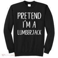 Lazy Halloween Costume Pretend I'm A Lumberjack Sweatshirt thumb 0