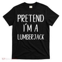 Lazy Halloween Costume Pretend I'm A Lumberjack T-Shirt thumb 0