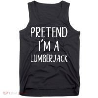 Lazy Halloween Costume Pretend I'm A Lumberjack Tank Top thumb 0