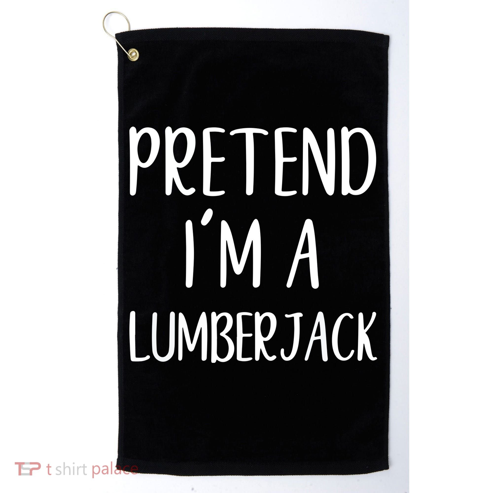 Lazy Halloween Costume Pretend I'm A Lumberjack Golf Towel