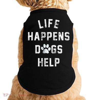 Life Happens Dogs Help Doggie Tank