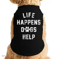 Life Happens Dogs Help Doggie Tank thumb 0