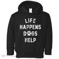 Life Happens Dogs Help Toddler Hoodie thumb 0