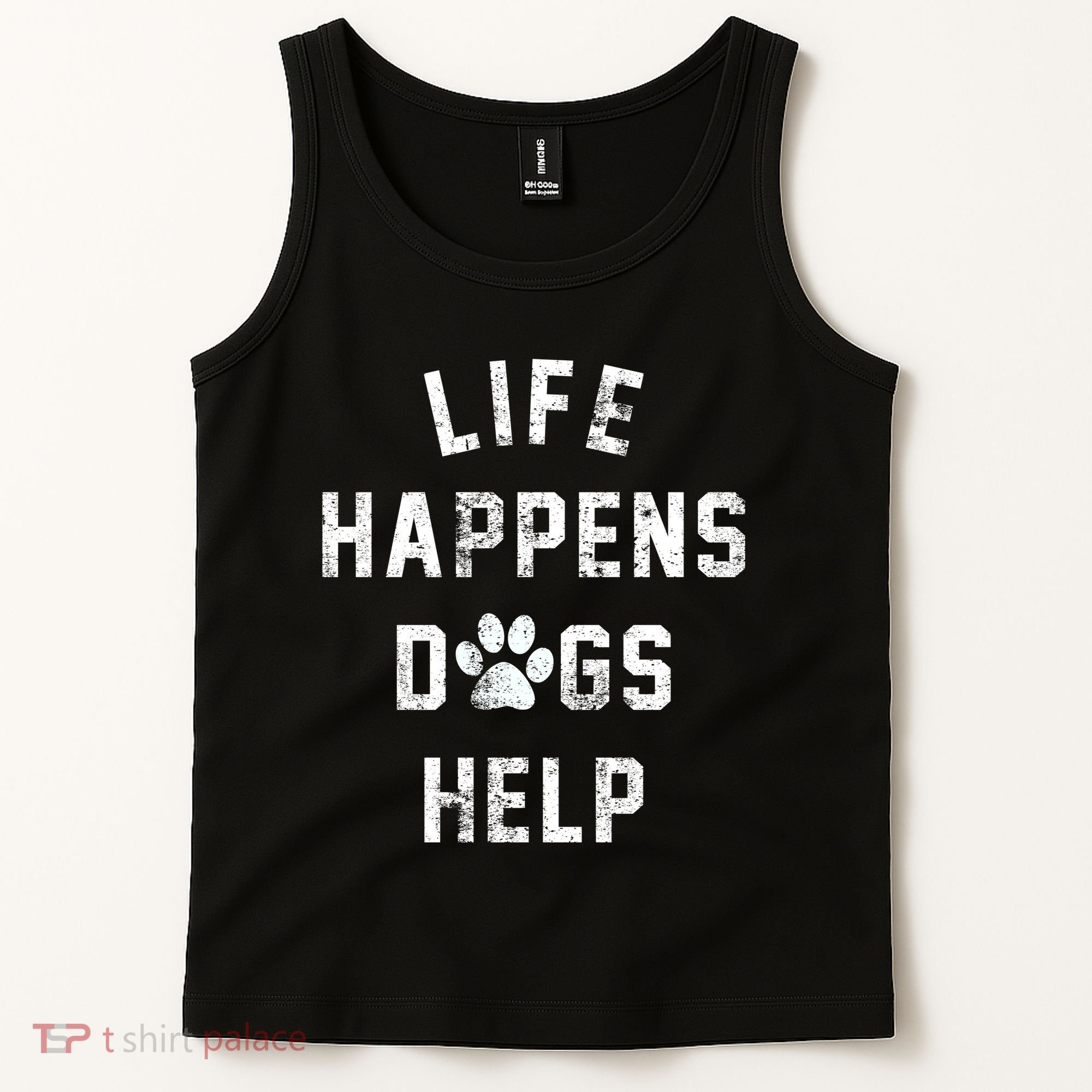 Life Happens Dogs Help Tank Top