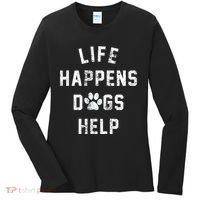 Life Happens Dogs Help Women's Long Sleeve Shirt thumb 0