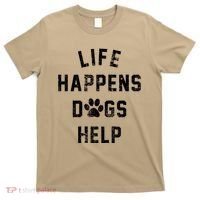 Life Happens Dogs Help T-Shirt thumb 0