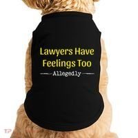 Lawyers Have Feelings Too Allegedly Doggie Tank thumb 0
