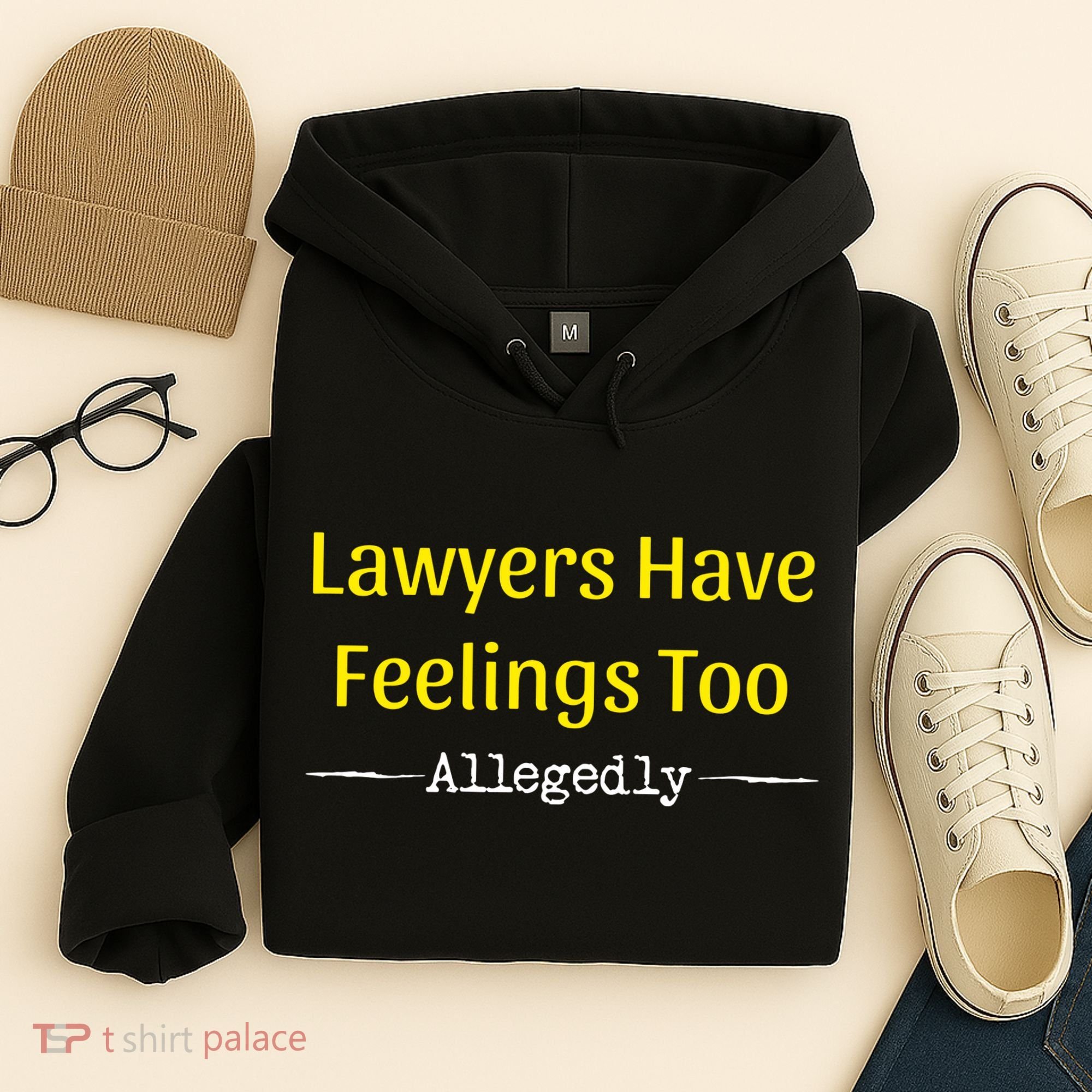 Lawyers Have Feelings Too Allegedly Hoodie
