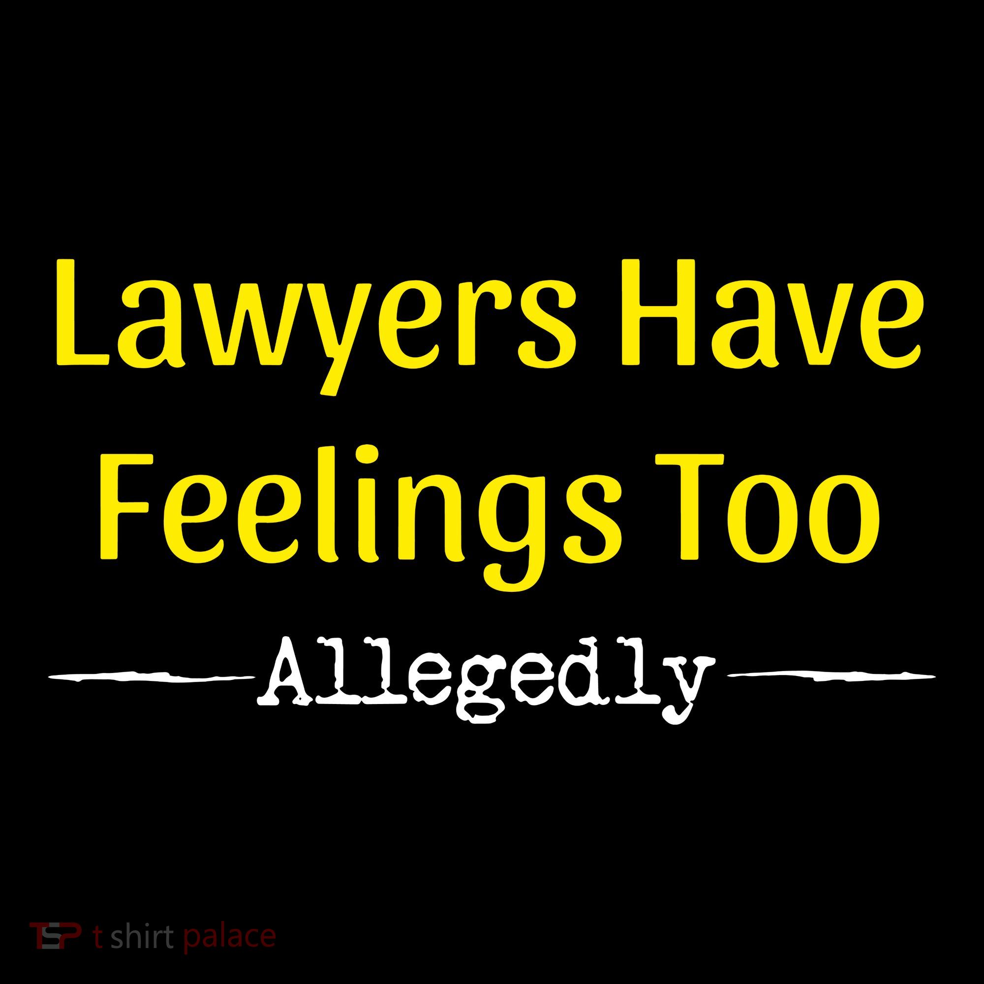 Lawyers Have Feelings Too Allegedly Coffee Mug