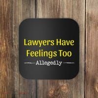 Lawyers Have Feelings Too Allegedly Coaster thumb 0