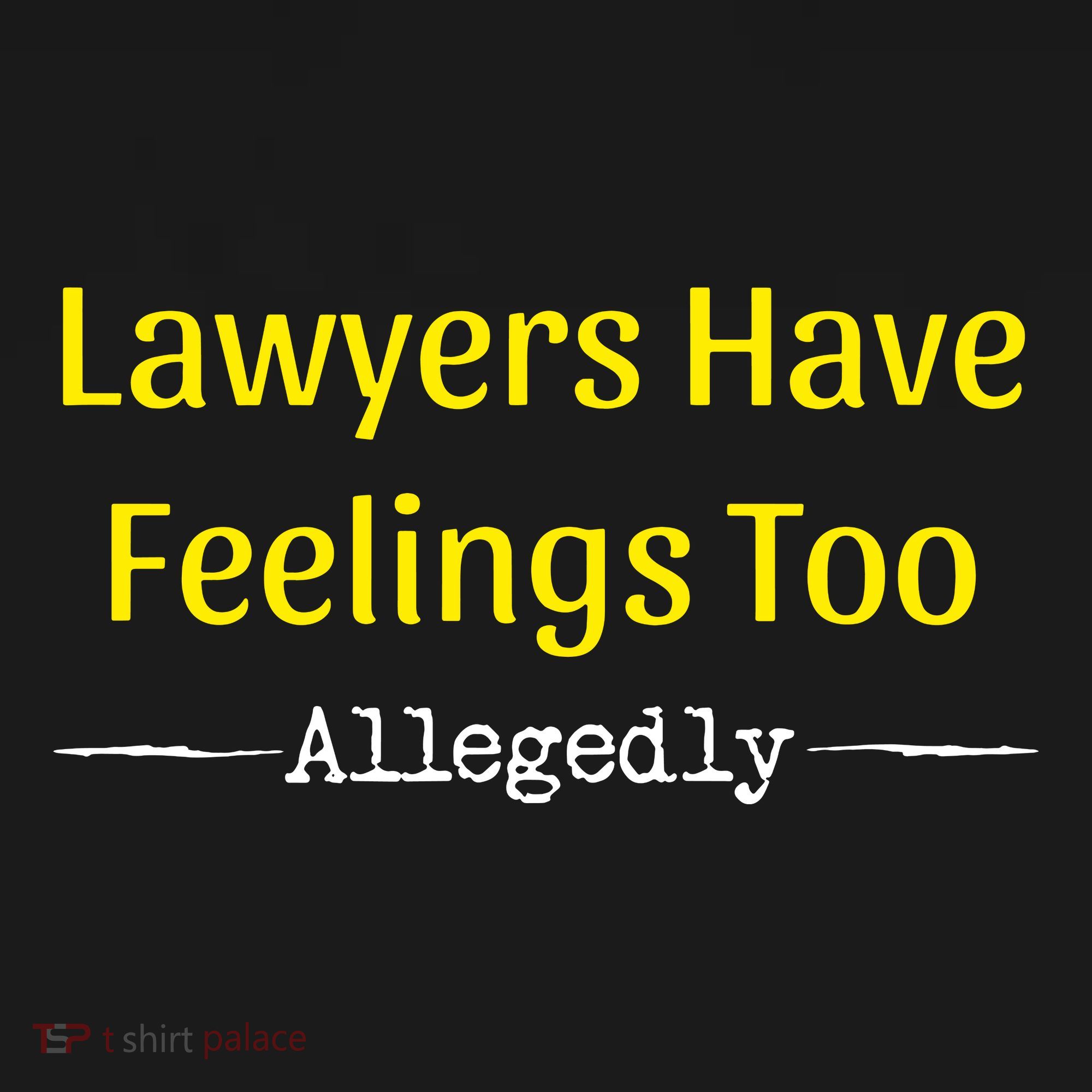 Lawyers Have Feelings Too Allegedly Women's Hoodie